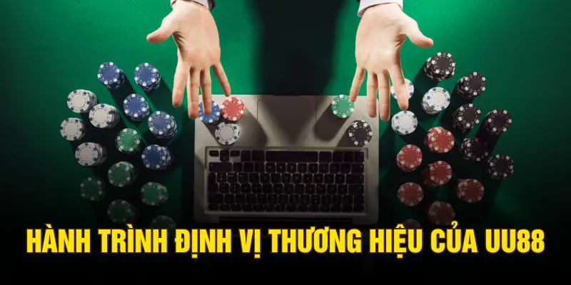 Hành trình định vị thương hiệu của UU88